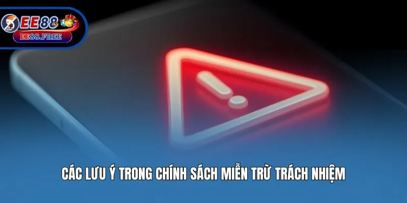 Các lưu ý trong chính sách miễn trừ trách nhiệm
