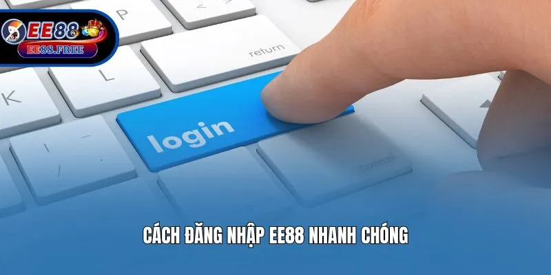 Cách đăng nhập EE88 nhanh chóng