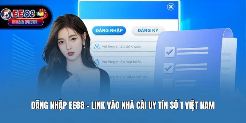 Đăng Nhập EE88 – Link Vào Nhà Cái Uy Tín Số 1 Việt Nam