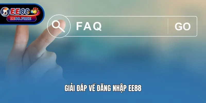 Giải đáp về đăng nhập EE88