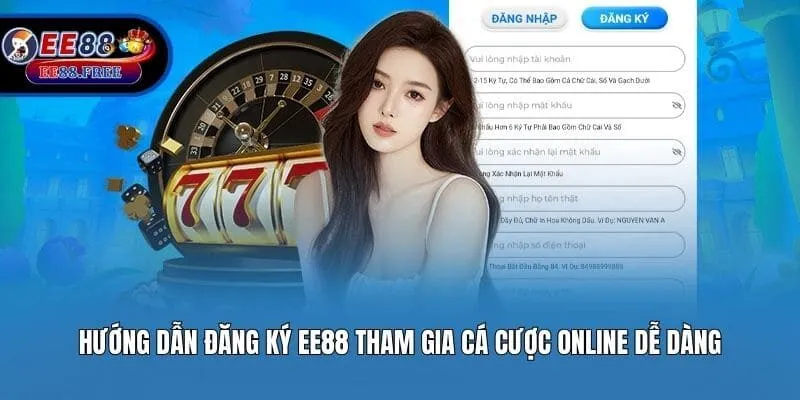 Hướng Dẫn Đăng Ký EE88 Tham Gia Cá Cược Online Dễ Dàng