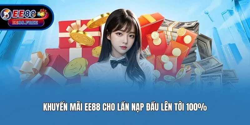 Khuyến mãi EE88 cho lần nạp đầu lên tới 100%