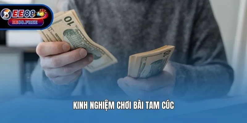 Kinh nghiệm chơi bài Tam Cúc