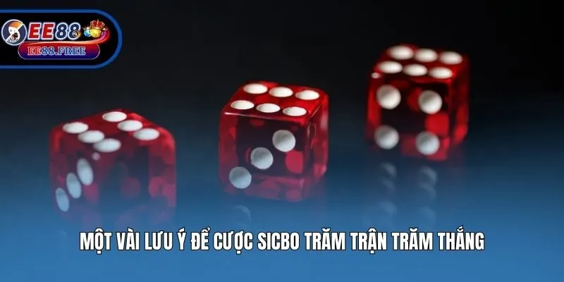 Một vài lưu ý để cược Sicbo trăm trận trăm thắng