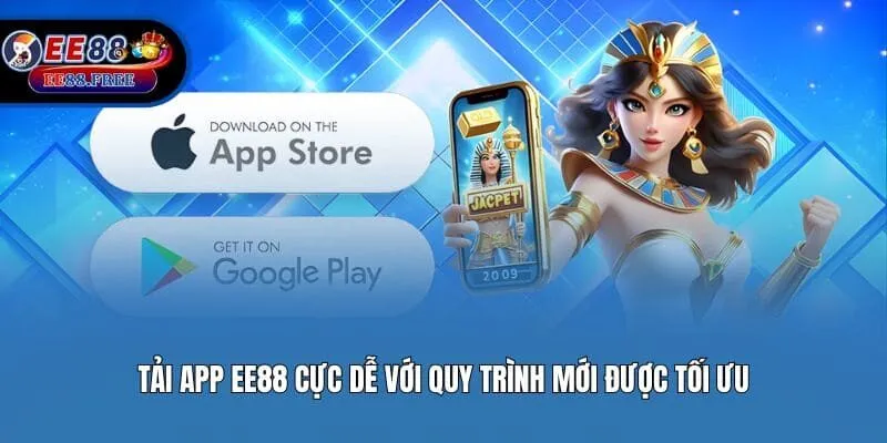 Tải App EE88 Cực Dễ Với Quy Trình Mới Được Tối Ưu