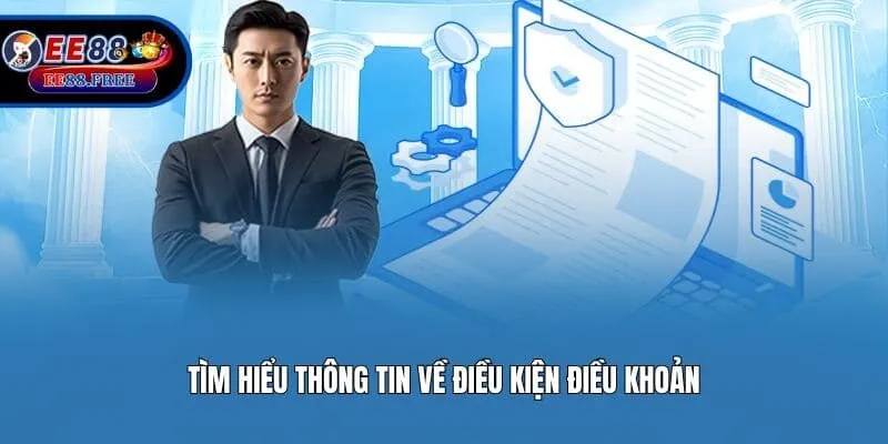 Tìm hiểu thông tin về điều kiện điều khoản